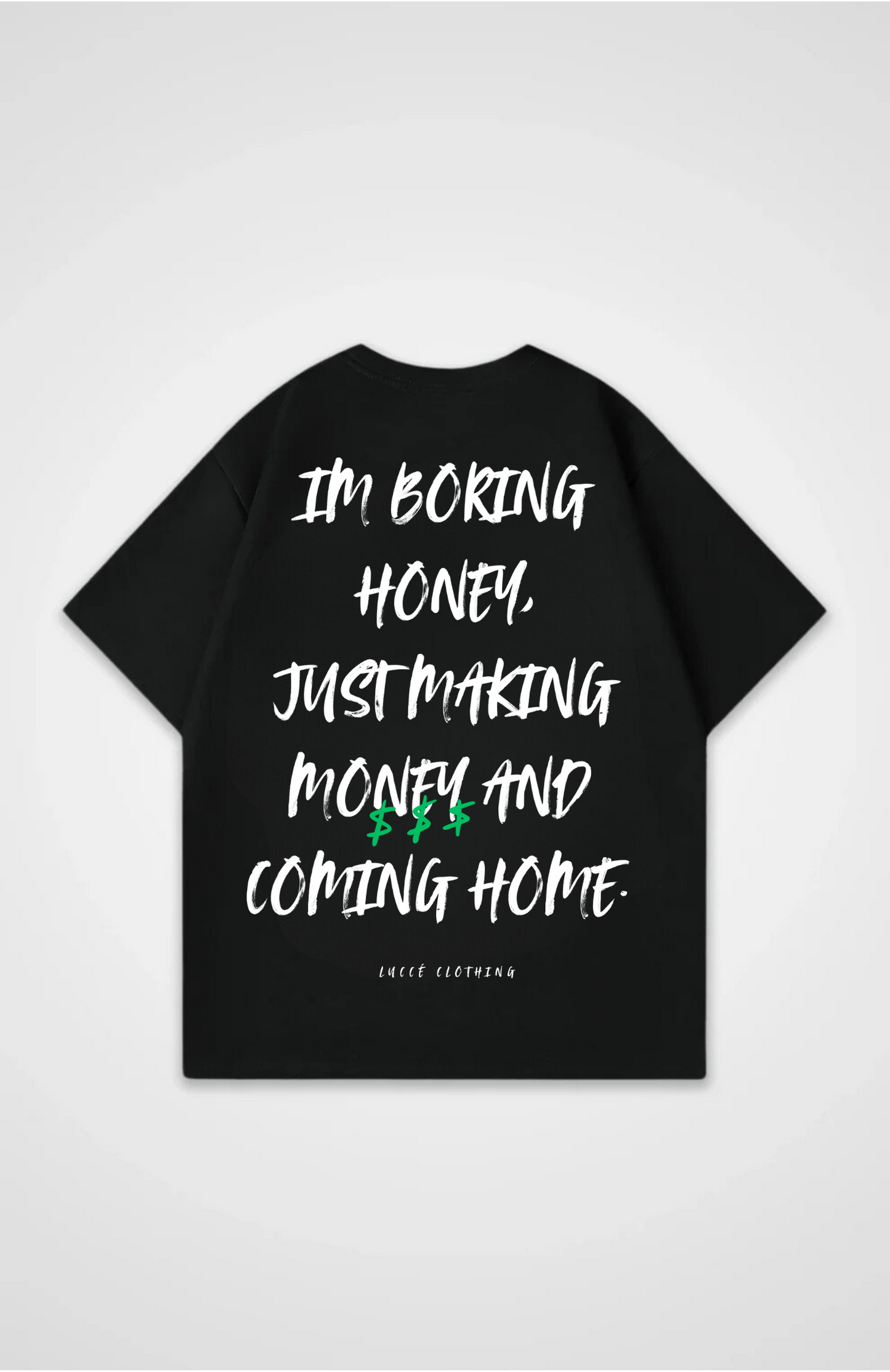 IM BORING HONEY... SHIRT